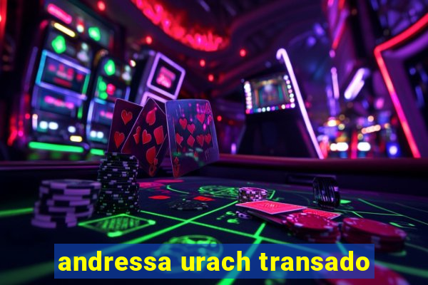 andressa urach transado